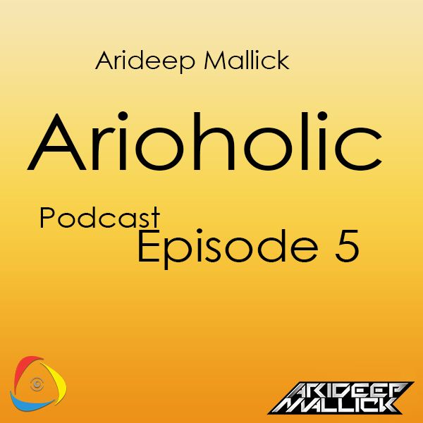 Arioholic Podcast Episode 5