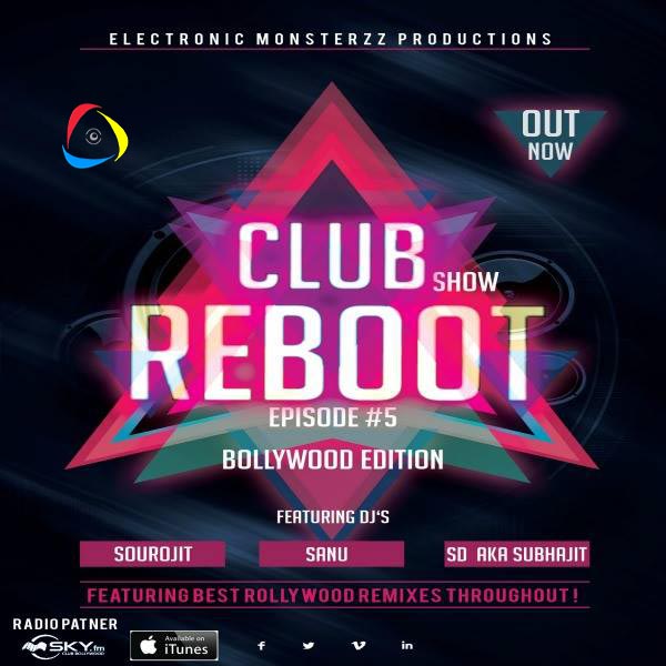 Club Reboot Show - Episode 5 (Bollywood Edition)